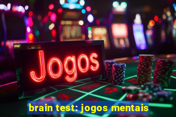 brain test: jogos mentais